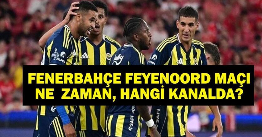 Fenerbahce Feyenoord Maçı Hangi Kanal? UEFA Şampiyonlar Ligi Fenerbahçe Feyenoord'un maçı ne zaman?